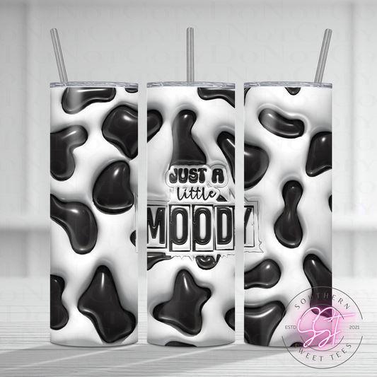 20oz skinny straight sublimated tumbler decorated with a 3d puffy effect and cow prints saying just a little moddy